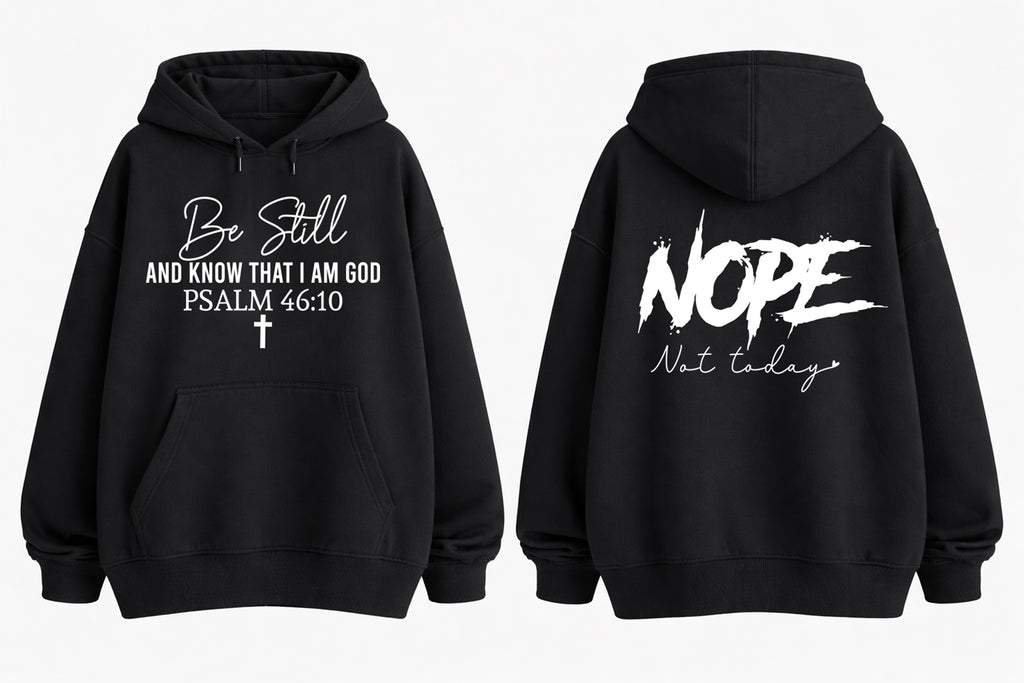 Be Still, Not Today Hoodie