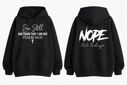 Be Still, Not Today Hoodie